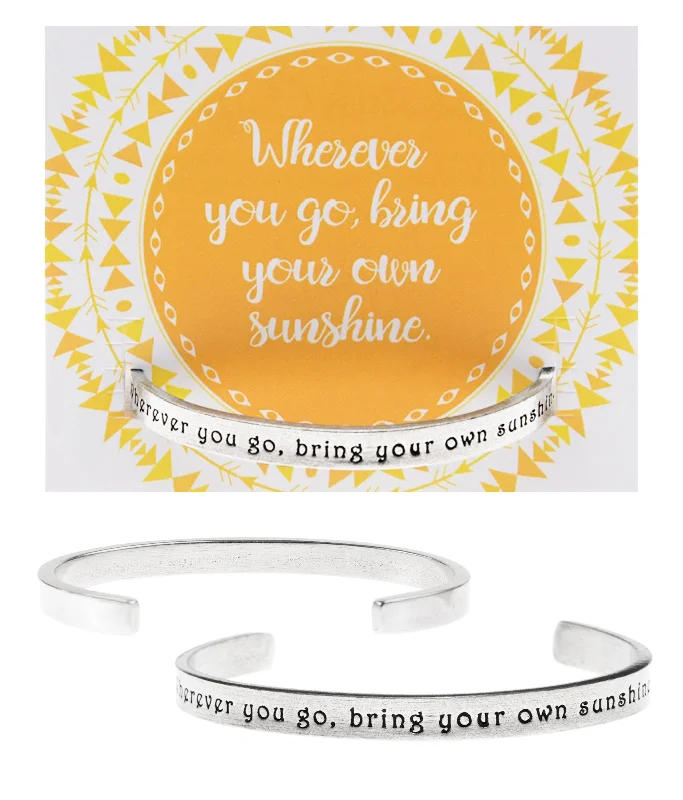 Timeless Elegance Now At Special Discounts Wherever You Go, Always Bring Your Own Sunshine Quotable Cuff Bracelet Timeless Elegance Now At Special Discounts Wherever You Go, Always Bring Your Own Sunshine Quotable Cuff Bracelet